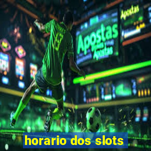 horario dos slots